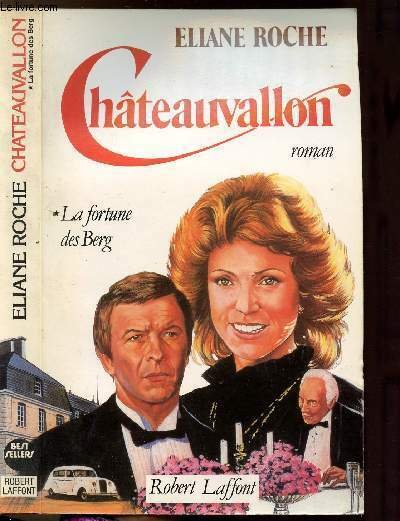 CHATEAUVALLON - TOME I - LA FORTUNE DES BERG