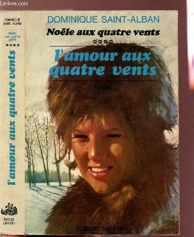 NOELE AUX QUATRE VENTS - TOME IV - L'AMOUR AUX …