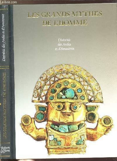 DIVINITES DES ANDES ET D'AMAZONIE - COLLECTION LES GRANDS MYTHES …