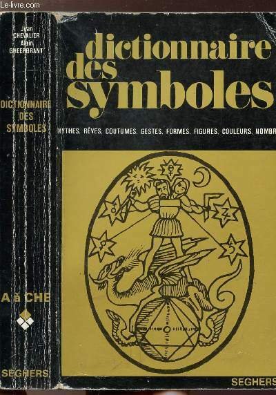 DICTIONNAIRE DES SYMBOLES - DE A � CHE