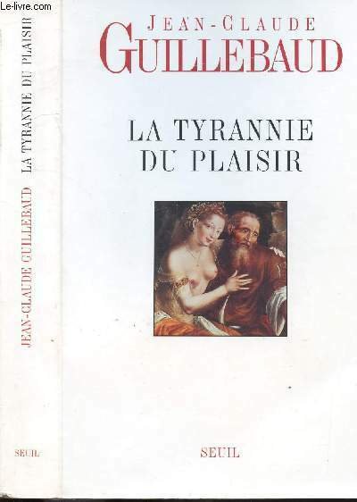 LA TYRANNIE DU PLAISIR