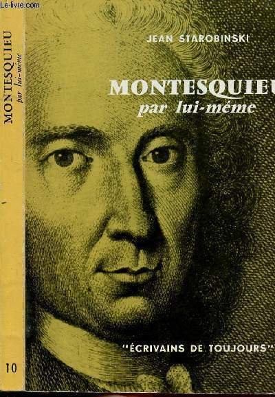 MONTESQUIEU PAR LUI-MEME - COLLECTION MICROCOSME "ECRIVAINS DE TOUJOURS" N�10
