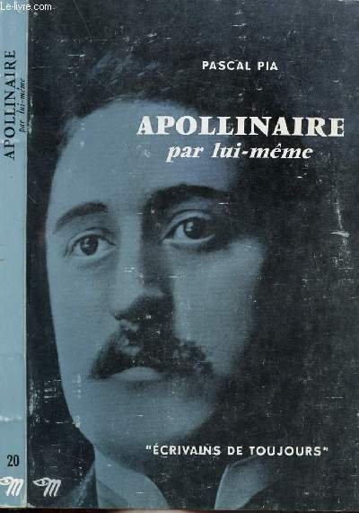 APOLLINAIRE PAR LUI-MEME - COLLECTION MICROCOSME "ECRIVAINS DE TOUJOURS" N�20