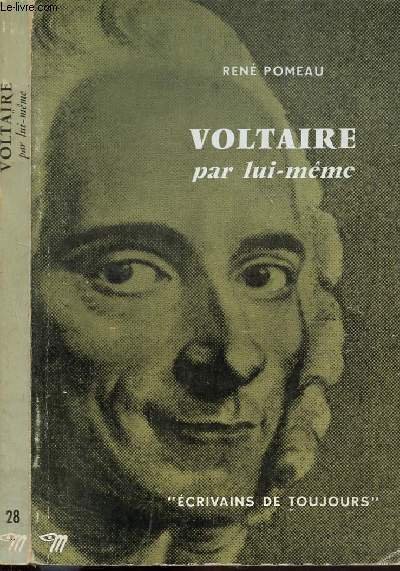 VOLTAIRE PAR LUI-MEME - COLLECTION MICROCOSME "ECRIVAINS DE TOUJOURS" N�28