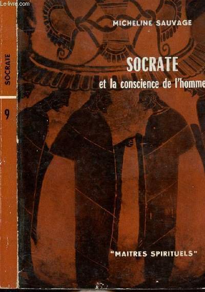 SOCRATE ET LA CONSCIENCE DE L'HOMME - COLLECTION MAITRES SPIRITUELS …