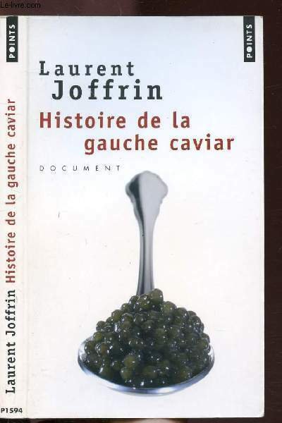 HISTOIRE DE LA GAUCHE CAVIAR - COLLECTION POINTS DOCUMENT N�P1594
