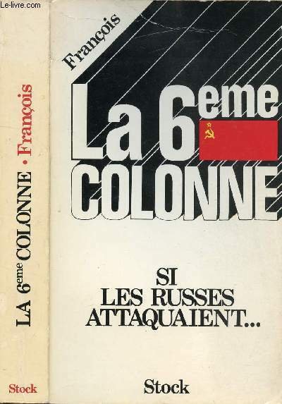 LA 6EME COLONNE SI LES RUSSES ATTAQUAIENT