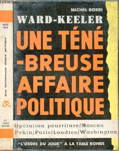 WARD-KEELER UNE TENEBREUSE AFFAIRE POLITIQUE