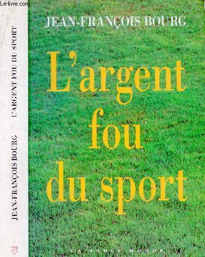 L'ARGENT FOU DU SPORT