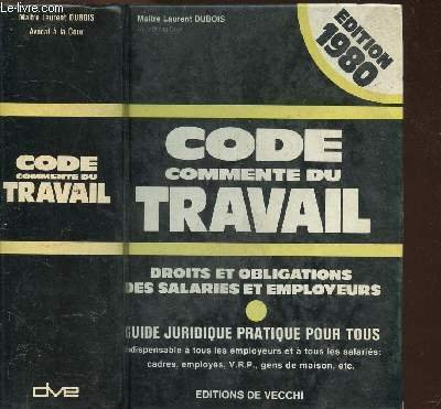 CODE COMMENTE DU TRAVAIL - DROITS ET OBLIGATIONS DES SALARIES …