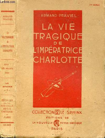 LA VIE TRAGIQUE DE L'IMPERATRICE CHARLOTTE