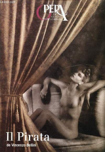 OPERA DE NANCY ET DE LORRAINE - IL PIRATA / VINCENZO BELLINI