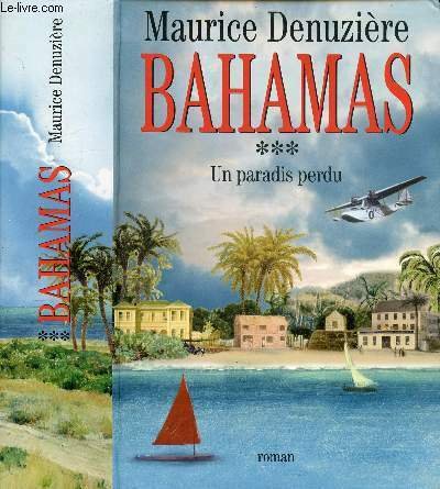 BAHAMAS - TOME TROIS - UN PARADIS PERDU