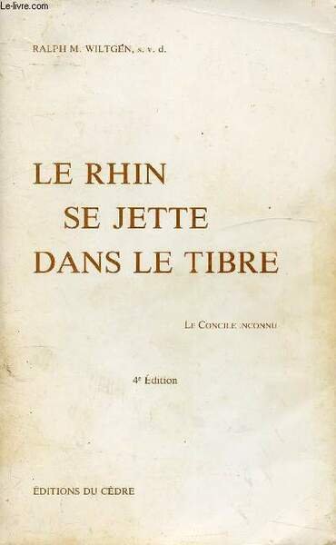 LE RHIN SE JETTE DANS LE TIBRE - LE CONCILE …