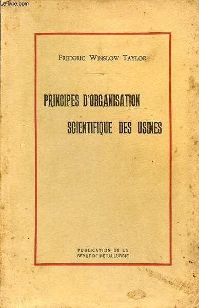 PRINCIPES D'ORGANISATION SCIENTIFIQUE DES USINES