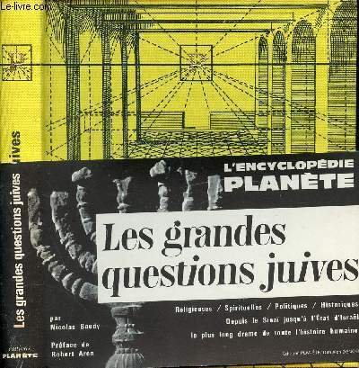 L'ENCYCLOPEDIE PLANETE - LES GRANDES QUESTIONS JUIVES - RELIGIEUSES, SPIRITUELLES, …