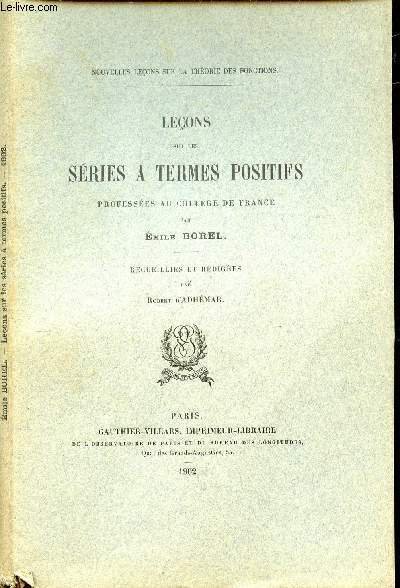 LECONS SUR LES SERIES A TERME POSITIFS, PROFESSEES AU COLLEGE DE FRANCE PAR EMILE BOREL