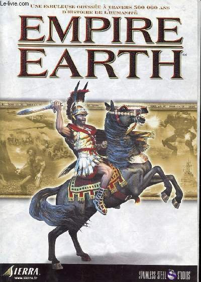 EMPIRE EARTH - UNE FABULEUSE ODYSSEE A TRAVERS 500 000 ANS D'HISTOIRE DE L'HUMANITE