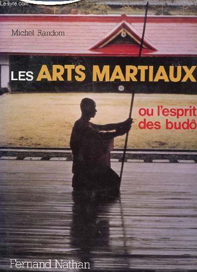 LES ARTS MARTIAUX OU L'ESPRIT BUDO / Sommaire : Le Japon de l'�ge des Dieux � l'�ge des Hommes, Les trois grandes voies ou l'esprit des Budo.