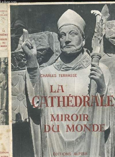 LA CATHEDRALE - MIROIR DU MONDE