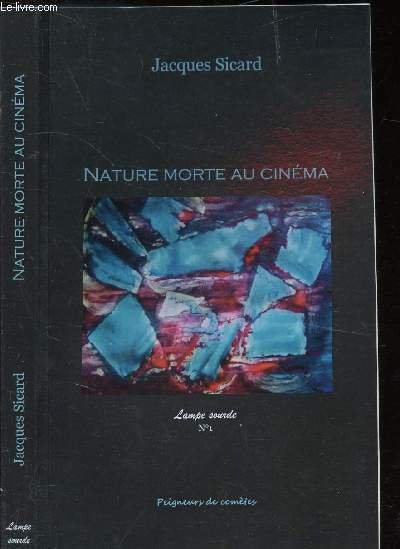 NATURE MORTE AU CINEMA ET AUTRES TEXTES