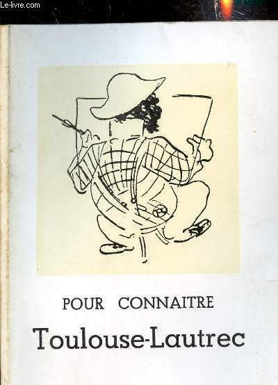 POUR CONNAITRE TOULOUSE-LAUTREC