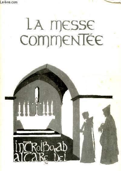 LA MESSE COMMENTEE - INTROIBO AD ALTARE DEI / Pr�paration …