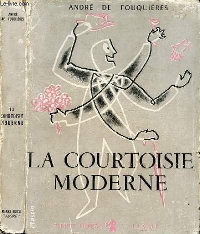 LA COURTOISIE MODERNE - PRECIS DES NOUVEAUX USAGES