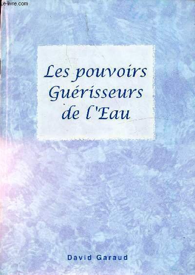 LES POUVOIRS GUERISSEURS DE L'EAU / Ch.1. La d�shydration : …