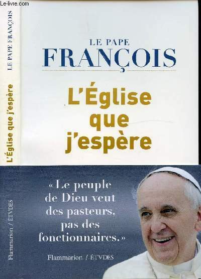 L'EGLISE QUE J'ESPERE / Ch1. Qui est Jorge Mario Bergoglio …