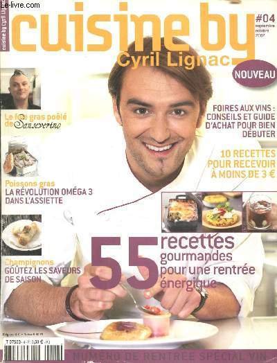 Cuisine by Cyril Lignac - n�04 - Septembre/Octobre 2007