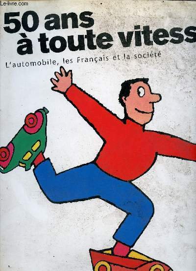 50 ans à toute vitesse - l'automobile, les français et … | Immagine principale