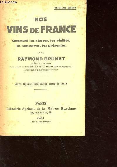 Nos vins de France - comment les classer, les vinifier, …