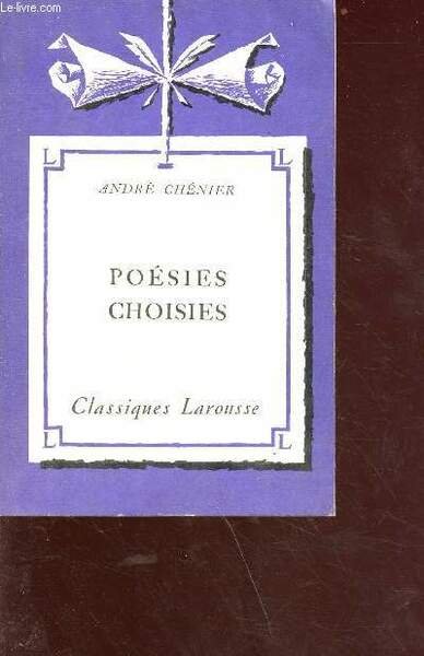 Poésies choisies avec une notice biographique, une notice historique et …