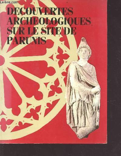 Catalogue d'exposition de découvertes archéologiques sur le site de Parunis …
