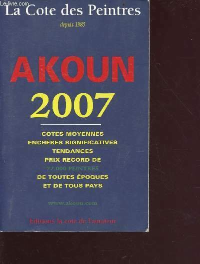 La Cote des peintures depuis 1985 - Akoun 2007 - …