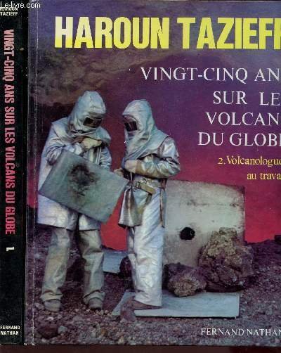 Vingt-cinq ans sur les volcans du globe en 2 tomes …