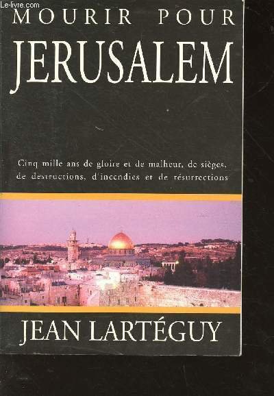 Mourir pour Jérusalem - Jérusalem, cinq mille ans de gloire … | Immagine principale