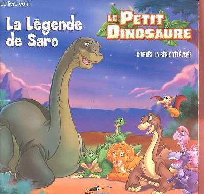 Le petit dinosaure - La légende de Saro.