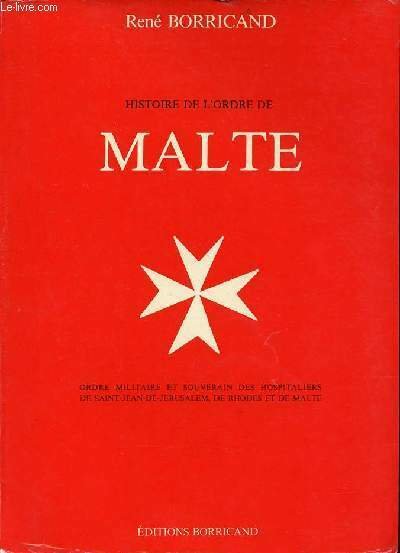 Histoire de l'ordre de Malte - Ordre militaire et souverain des hospitaliers de Saint-Jean-de-Jérusalem de Rhodes et de Malte.