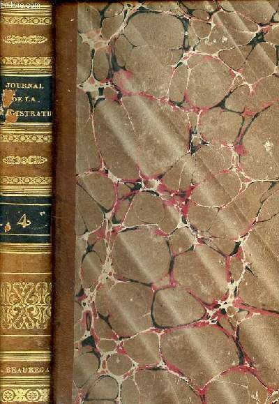 Journal de la magistrature et du barreau ou doctrines de la cour de cassation et des autres cours du royaume, comparées avec l'opinion des jurisconsultes les plus célèbres - tome 4.