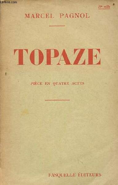 Topaze pièce en quatre actes.