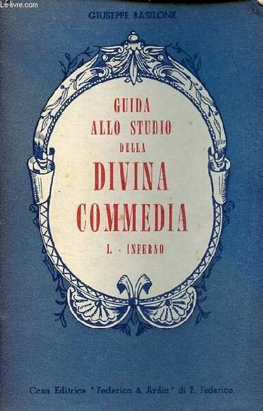 Guida allo studio della divina commedia per gli alunni delle scuole medie - I : Inferno - Prenozioni - personaggi - riassunti - undecima edizione.