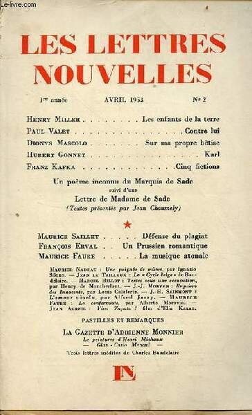Les lettres nouvelles n°2 1re année avril 1953 - Les enfants de la terre par Henry Miller - contre lui par Paul Valet - sur ma propre bêtise par Dionys Mascolo - Karl par Hubert Gonnet - cinq fictions par Franz Kafka - un poème inconnu du Marquis de Sade