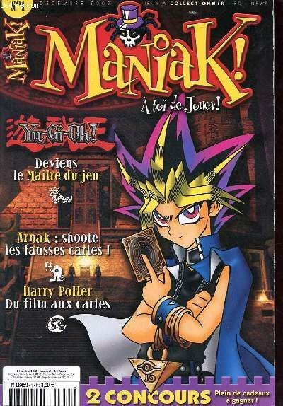 Maniak n°1 décembre 2002 - Yu-gi-oh ! deviens le maître du jeu - Arnak shoote les fausses cartes - Harry Potter du film aux cartes.