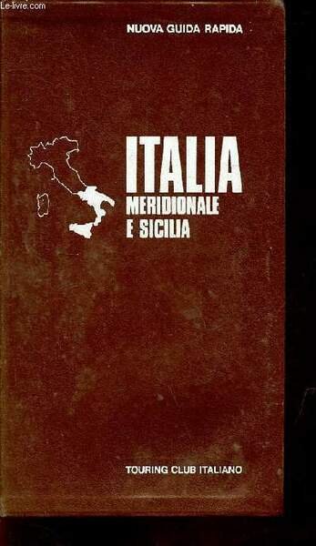 Italia meridionale e Sicilia Campania/Puglia/Basilicata/Calabria/Sicilia - Nuova guida rapida.