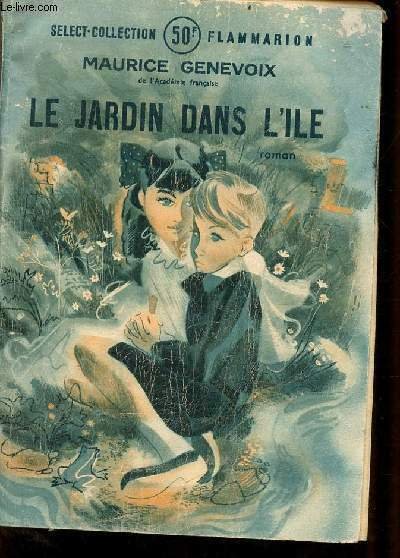 Le jardin dans l'ile - roman - Collection select-collection flammarion.