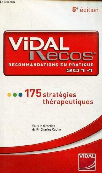 Vidal Recos recommandations en pratique 2014 - 175 stratégies thérapeutiques …