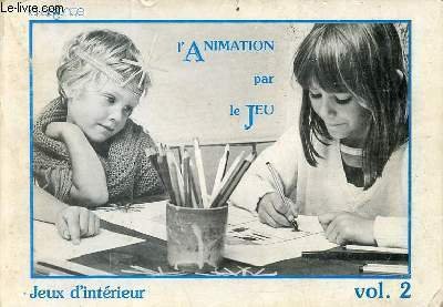 Jeux d'intérieur l'animation par le jeu - Vol.2 - Collection …