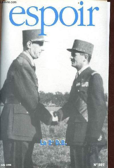 Espoir revue de la Fondation et de l'Institut Charles de Gaulle - n°107 juin 1996 - La 2e D.B - Avant propos par Alain Plantey - l'esprit Leclerc - de Douala à Berchtesgaden - l'épopée saharienne de la colonne Leclerc - la participation de la 2e DB etc.